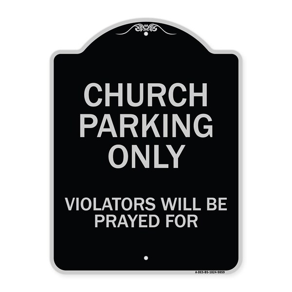 Signmission Designer Series-Church Parking Only Violators Will Be Prayed For, 24" x 18", BS-1824-9859 A-DES-BS-1824-9859 - main